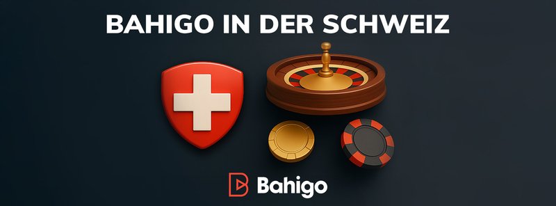 Bahigo Casino: Das ultimative Online Casino Erfahrung für Schweizer Spieler
